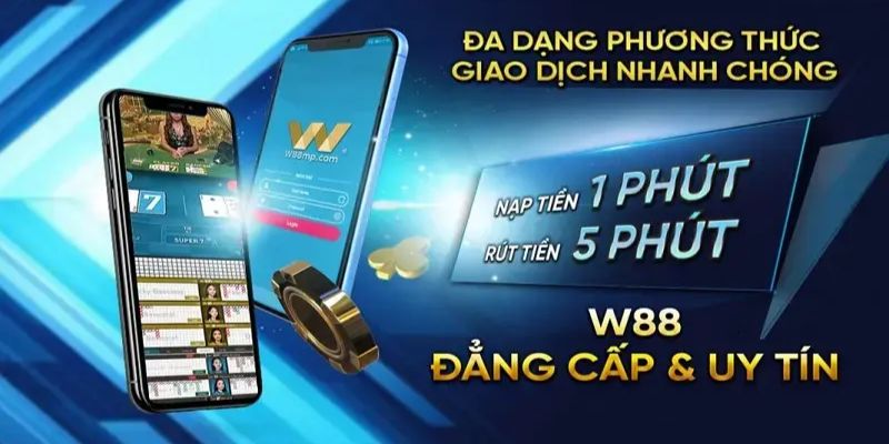 Hướng dẫn giao dịch nạp & rút tiền tại W88